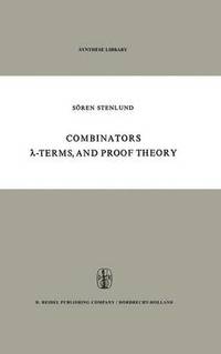 bokomslag Combinators, -Terms and Proof Theory