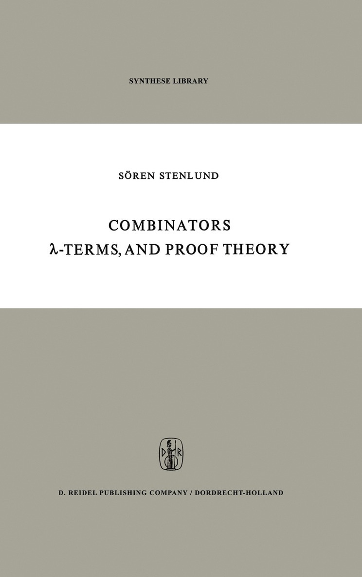 S. Stenlund - Combinators, λ-Terms and Proof Theory, Inbunden