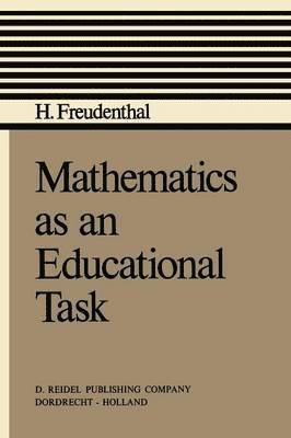 bokomslag Mathematics as an Educational Task