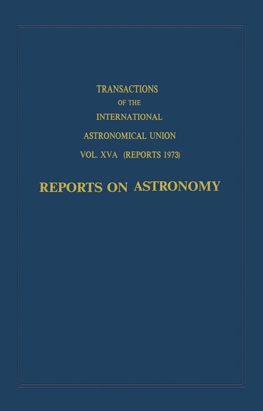 C. de Jager - Transactions of the International Astronomical Union: Reports on Astronomy, Inbunden