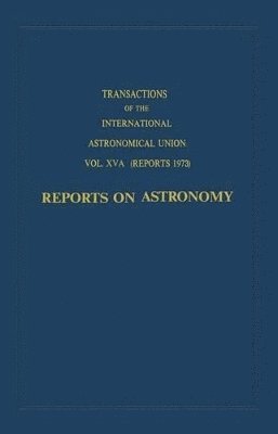 Transactions of the International Astronomical Union: Reports on Astronomy 1