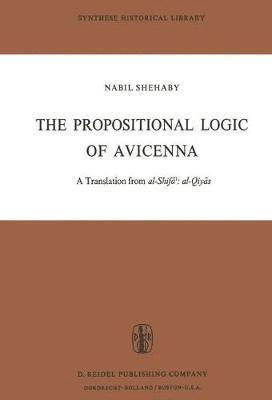 Avicenna, Nabil Shehaby - Propositional Logic of Avicenna, Inbunden