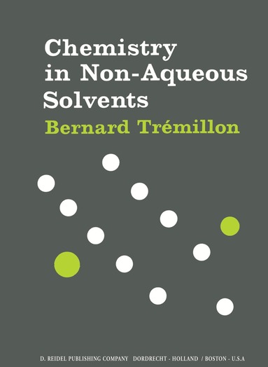 B. Trémillon - Chemistry in Non-Aqueous Solvents, Inbunden