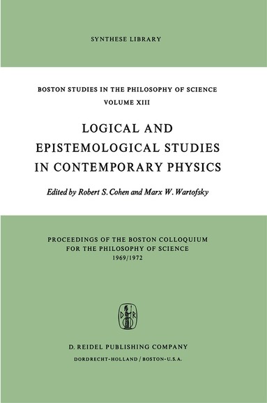 Robert S. Cohen, Marx W. Wartofsky - Logical and Epistemological Studies in Contemporary Physics, Inbunden