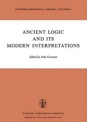 bokomslag Ancient Logic and Its Modern Interpretations