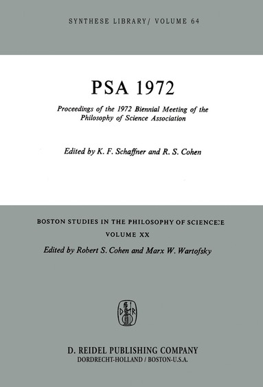 K. Schaffner, Robert S. Cohen - Proceedings of the 1972 Biennial Meeting of the Philosophy of Science Association, Inbunden