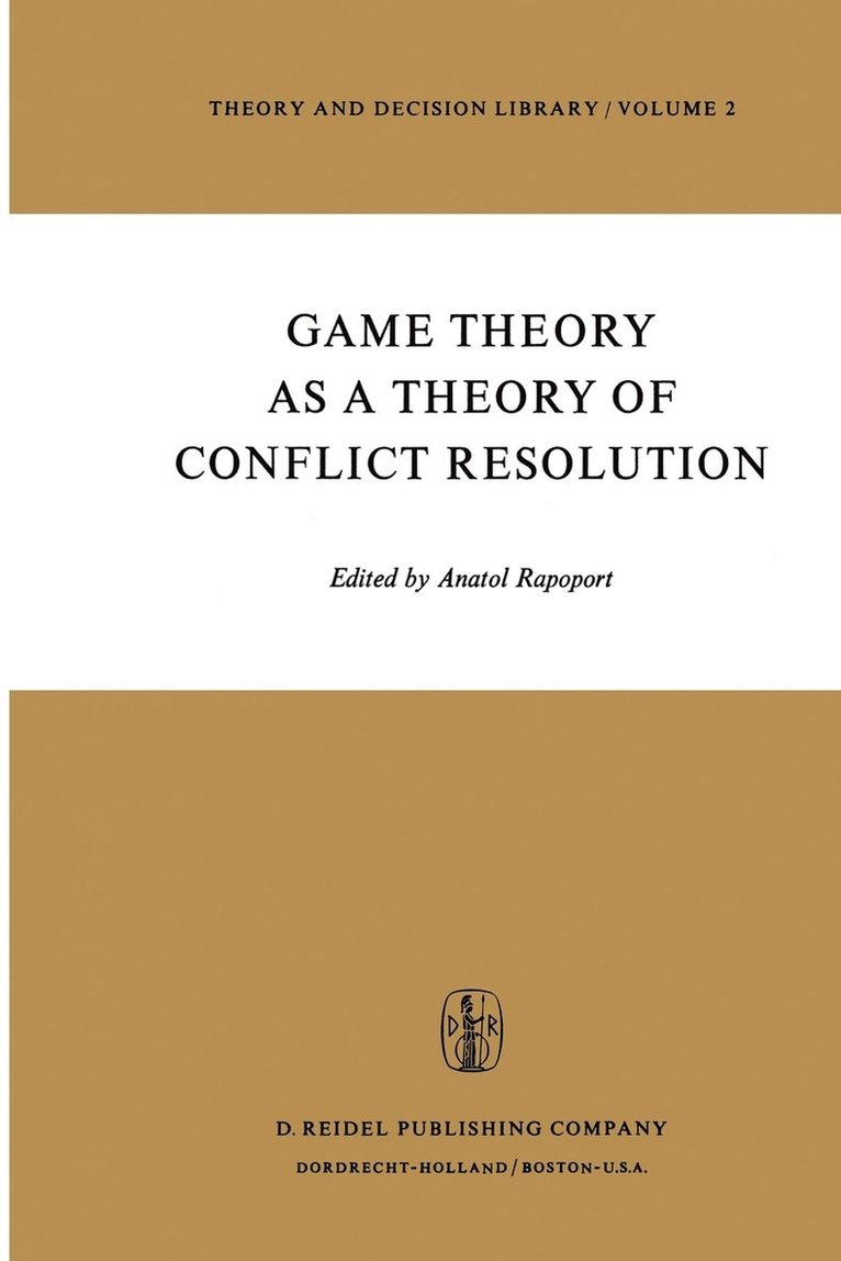 Game Theory as a Theory of Conflict Resolution 1