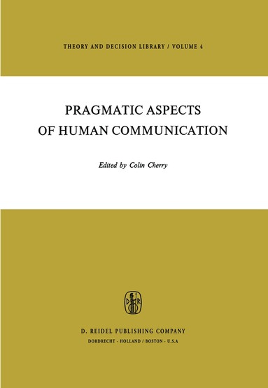 H.B. Cherry - Pragmatic Aspects of Human Communication, Inbunden