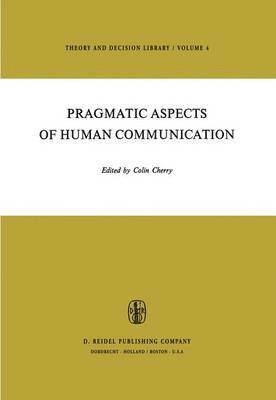 H.B. Cherry, H. B. Cherry - Pragmatic Aspects of Human Communication, Inbunden