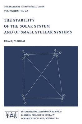 The Stability of the Solar System and of Small Stellar Systems 1