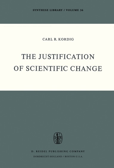 C.R. Kordig - Justification of Scientific Change, Häftad