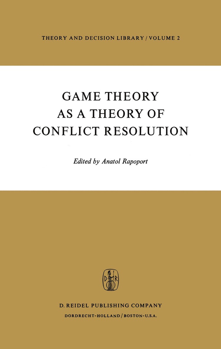Anatol Rapoport - Game Theory as a Theory of Conflict Resolution, Häftad