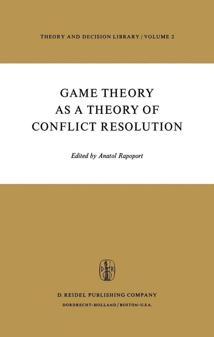 Game Theory as a Theory of Conflict Resolution 1