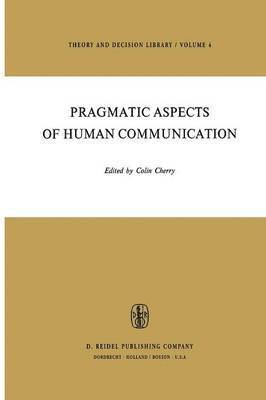 H.B. Cherry, H. B. Cherry - Pragmatic Aspects of Human Communication, Häftad