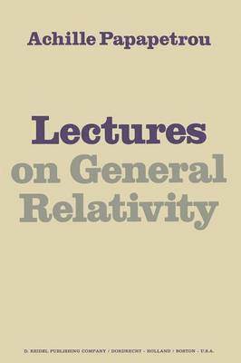 A. Papapetrou - Lectures on General Relativity, Häftad