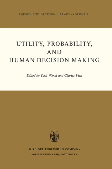 D. Wendt, C.A. Vlek - Utility, Probability, and Human Decision Making, Inbunden