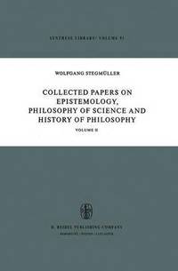 bokomslag Collected Papers on Epistemology, Philosophy of Science and History of Philosophy