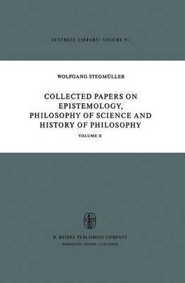 Collected Papers on Epistemology, Philosophy of Science and History of Philosophy