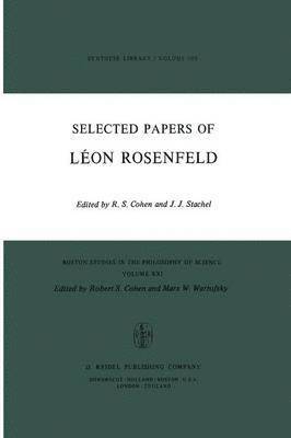 Robert S. Cohen, J.J. Stachel, J. J. Stachel - Selected Papers of Léon Rosenfeld, Häftad