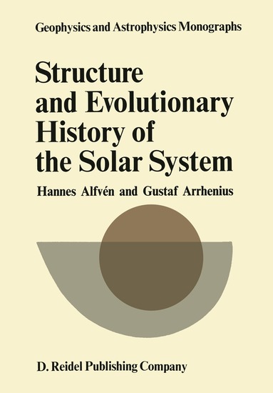 H. Alfvèn, Gustaf Arrhenius - Structure and Evolutionary History of the Solar System, Häftad