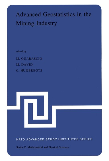 M. Guarascio, C.J. Huybrechts, M. David - Advanced Geostatistics in the Mining Industry, Inbunden