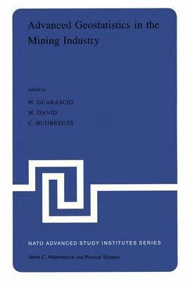 M. Guarascio, C.J. Huybrechts, M. David, C. J. Huybrechts - Advanced Geostatistics in the Mining Industry, Inbunden