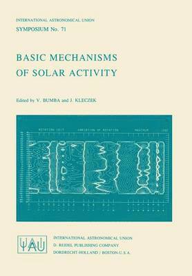 V. Bumba, J. Kleczek - Basic Mechanisms of Solar Activity, Häftad