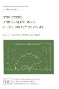 bokomslag Structure and Evolution of Close Binary Systems
