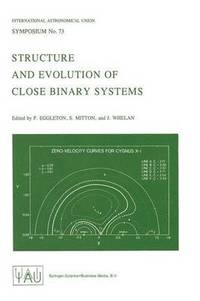 bokomslag Structure and Evolution of Close Binary Systems