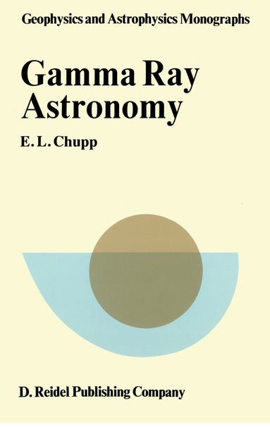 E.L. Chupp - Gamma-Ray Astronomy, Häftad
