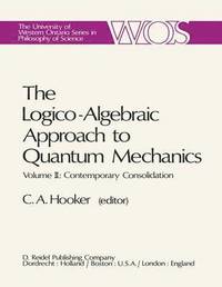 bokomslag The Logico-Algebraic Approach to Quantum Mechanics