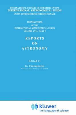 Transactions of the International Astronomical Union, Volume XVI: Reports on Astronomy, Part II 1