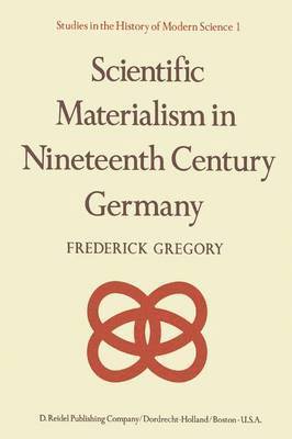 Scientific Materialism in Nineteenth Century Germany 1