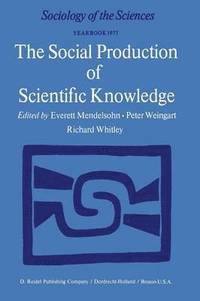 bokomslag The Social Production of Scientific Knowledge