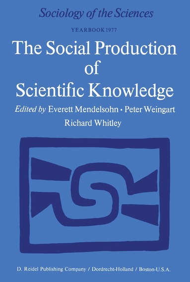 E. Mendelsohn, P. Weingart, R.D. Whitely - Social Production of Scientific Knowledge, Häftad