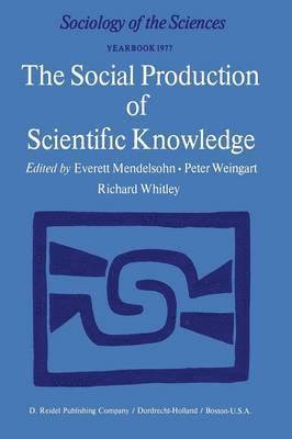 The Social Production of Scientific Knowledge 1