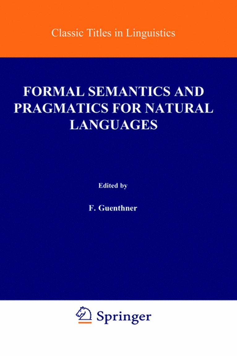 Franz Guenthner, Siegfried J. Schmidt - Formal Semantics and Pragmatics for Natural Languages, Inbunden