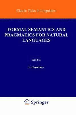 Formal Semantics and Pragmatics for Natural Languages 1