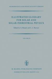 bokomslag Illustrated Glossary for Solar and Solar-Terrestrial Physics