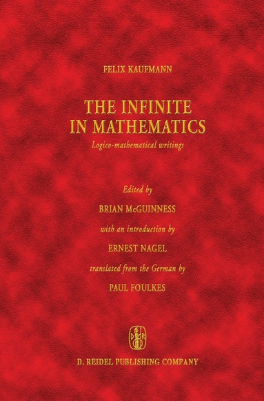 Felix Kaufmann, B.F. McGuinness - Infinite in Mathematics, Inbunden