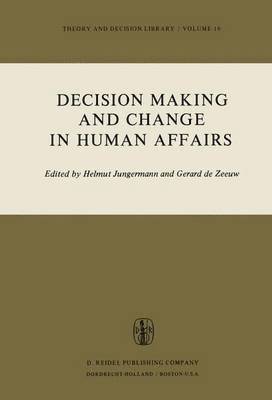 Decision Making and Change in Human Affairs