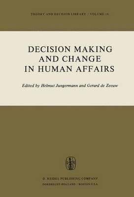 Decision Making and Change in Human Affairs 1