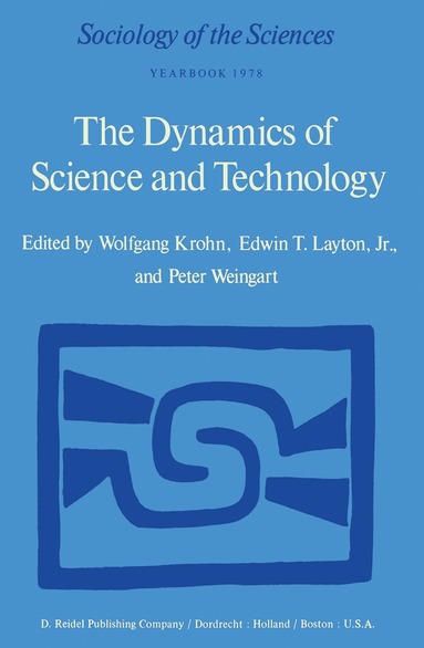 W. Krohn, E.T. Layton Jr., P. Weingart - Dynamics of Science and Technology, Inbunden