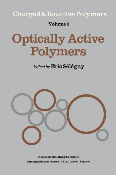 E. Sélégny - Optically Active Polymers, Inbunden
