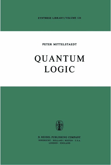 Peter Mittelstaedt - Quantum Logic, Inbunden