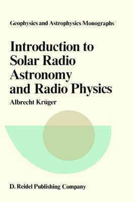 Introduction to Solar Radio Astronomy and Radio Physics 1