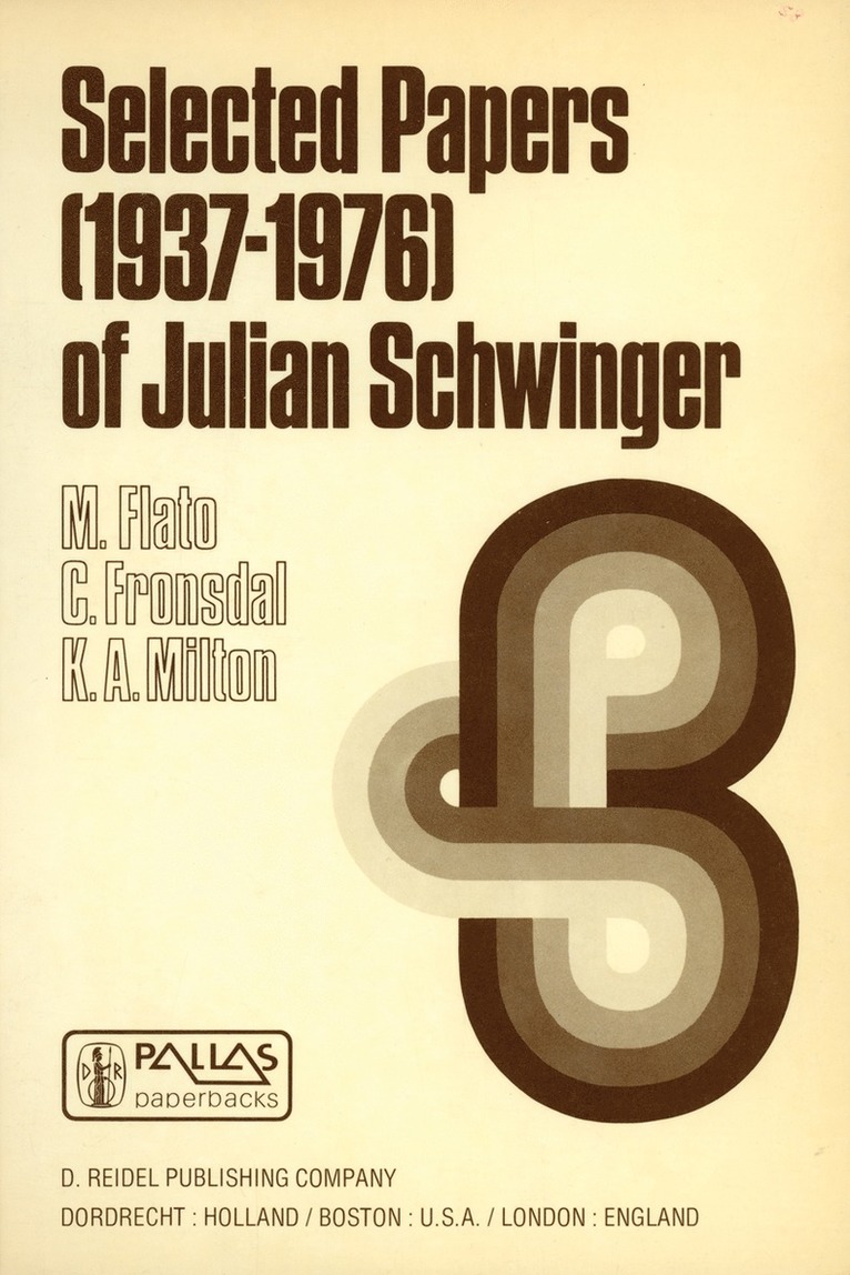 M. Flato, C. Fronsdal, K.A. Milton, K. A. Milton - Selected Papers (1937 – 1976) of Julian Schwinger, Häftad