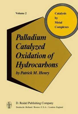 P. Henry - Palladium Catalyzed Oxidation of Hydrocarbons, Inbunden