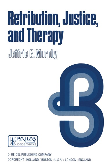 J.G. Murphy - Retribution, Justice, and Therapy, Inbunden