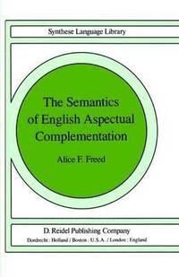 bokomslag The Semantics of English Aspectual Complementation